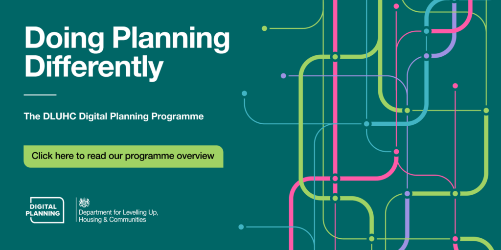 Doing Planning Differently - The DLUHC Digital Planning Programme. Click here to read our programme overview