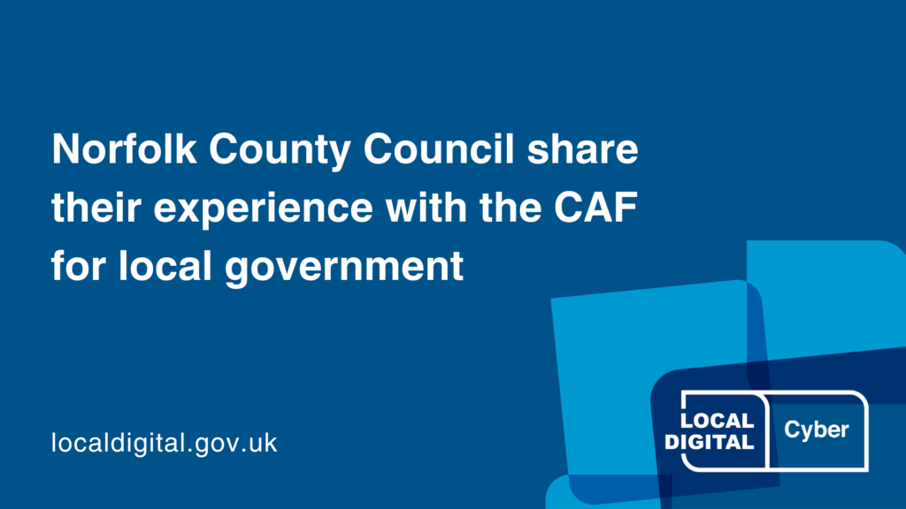 Norfolk County Council’s experience with the Cyber Assessment Framework for local government featured image