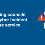Image with text 'Supporting councils with a Cyber Incident Response service '
